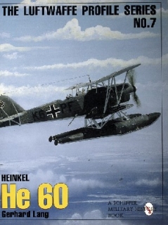 Heinkel He 60 (Luftwaffe Profile Series: Vol 7)