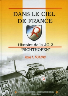 Dans le Ciel de France. Histoire de la JG 2 "Richthofen". Vol 1: 1934-1940 (Fran)
