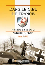 Dans le Ciel de France. Histoire de la JG 2 "Richthofen" Vol 3: 1942 (Fran)