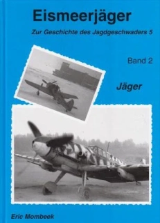 Eismeerjäger – Zur Geschichte des Jagdgeschwaders 5, Band 2