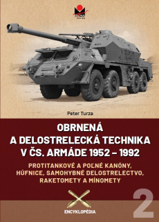 Obrnená a delostrelecká technika v čs. armáde 1952–1992 díl 2 – Protitankové a poľné kanony, húfnice, samohybné delostrelectvo, rakotomety a mínomety