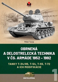 Obrnená a delostrelecká technika v čs. armáde 1952–1992 díl 1 – Tanky T-34/85, T-54, T-55, T-72 a ich modifikácie